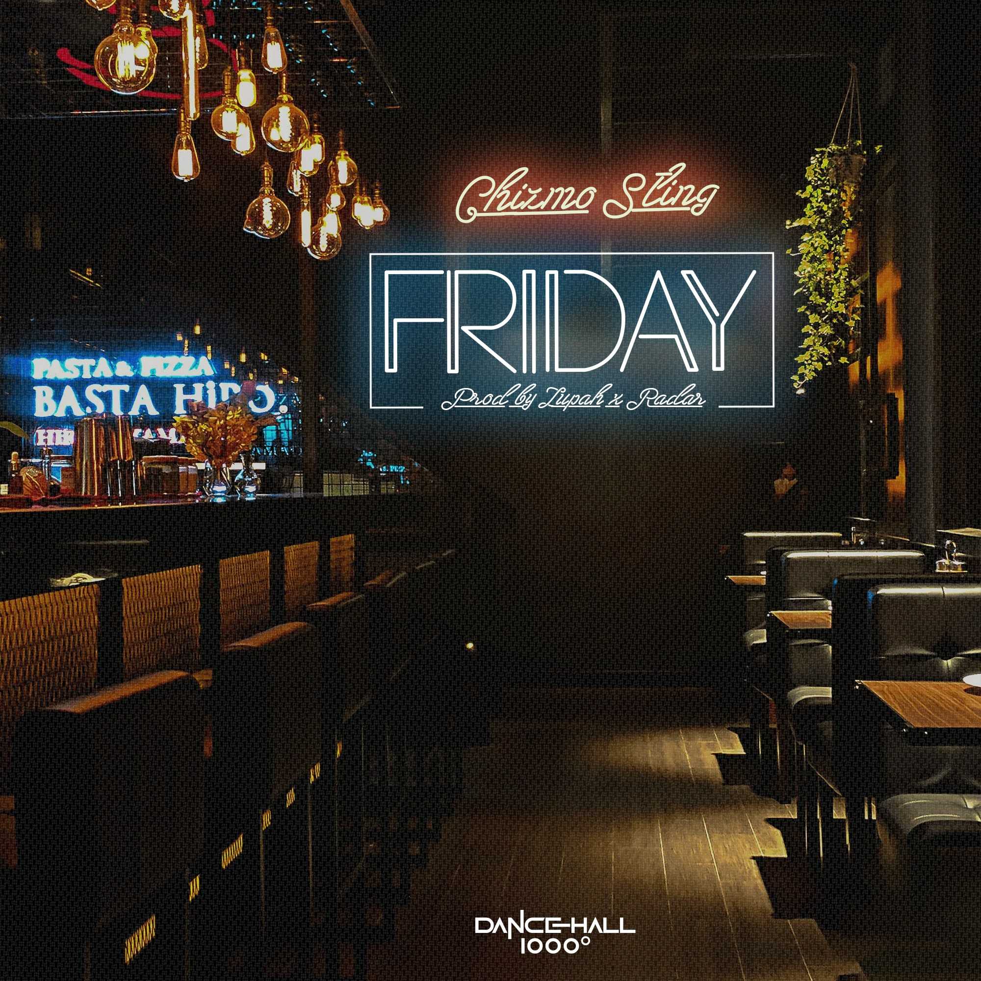 Friday Prod by Zupah Radar | Chizmo Sting | XaMuzik