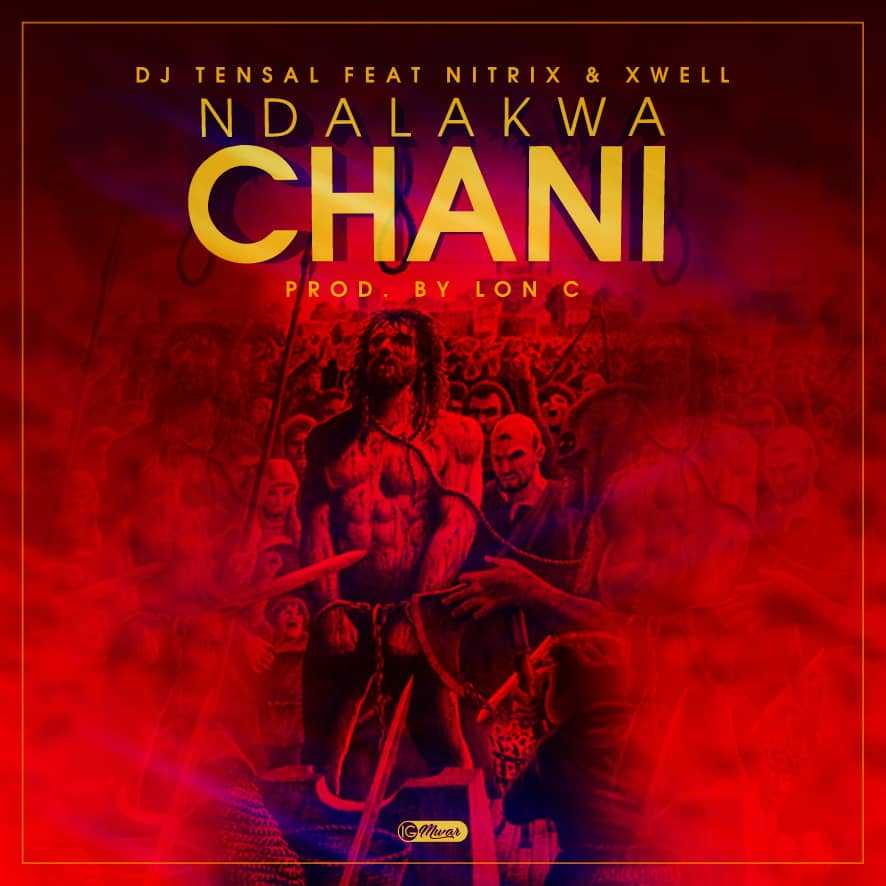 Ndalakwa Chani  Prod by Lon C | DJ Tensal feat Nitrix & Xwell |  |  XaMuzik