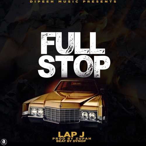 Full Stop | Lap Jay | Afro Dancehall |  XaMuzik